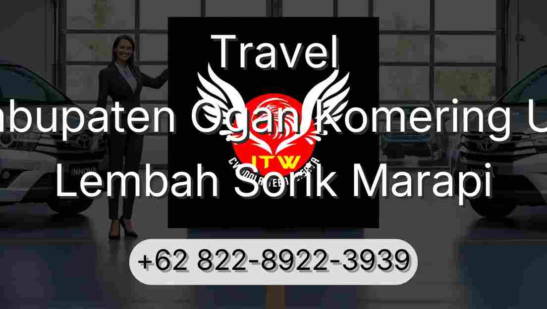 Travel Kabupaten Ogan Komering Ulu Lembah Sorik Marapi