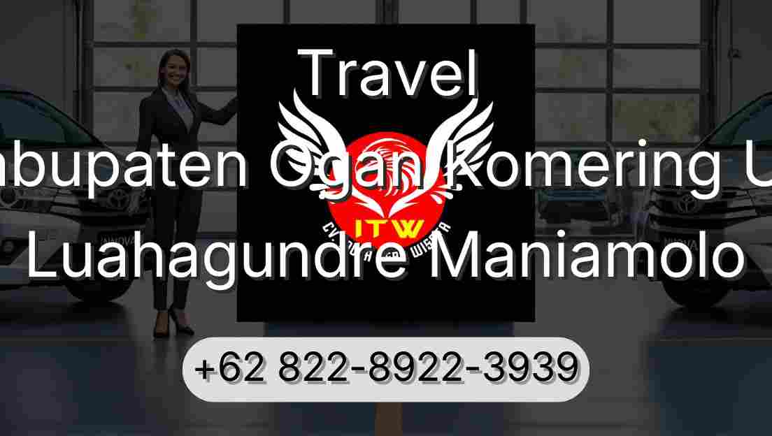 Travel Kabupaten Ogan Komering Ulu Luahagundre Maniamolo