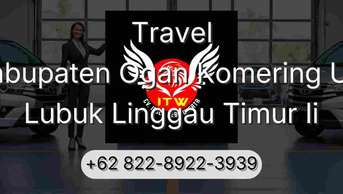 Travel Kabupaten Ogan Komering Ulu Lubuk Linggau Timur Ii