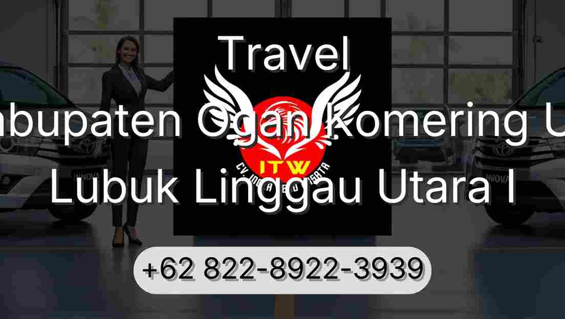 Travel Kabupaten Ogan Komering Ulu Lubuk Linggau Utara I