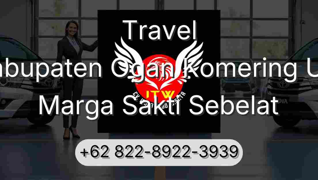Travel Kabupaten Ogan Komering Ulu Marga Sakti Sebelat