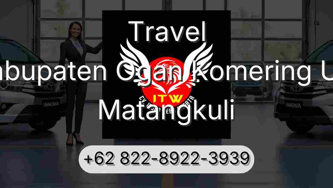 Travel Kabupaten Ogan Komering Ulu Matangkuli