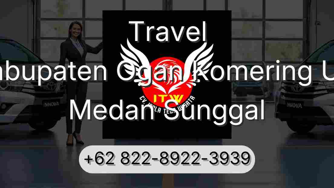Travel Kabupaten Ogan Komering Ulu Medan Sunggal