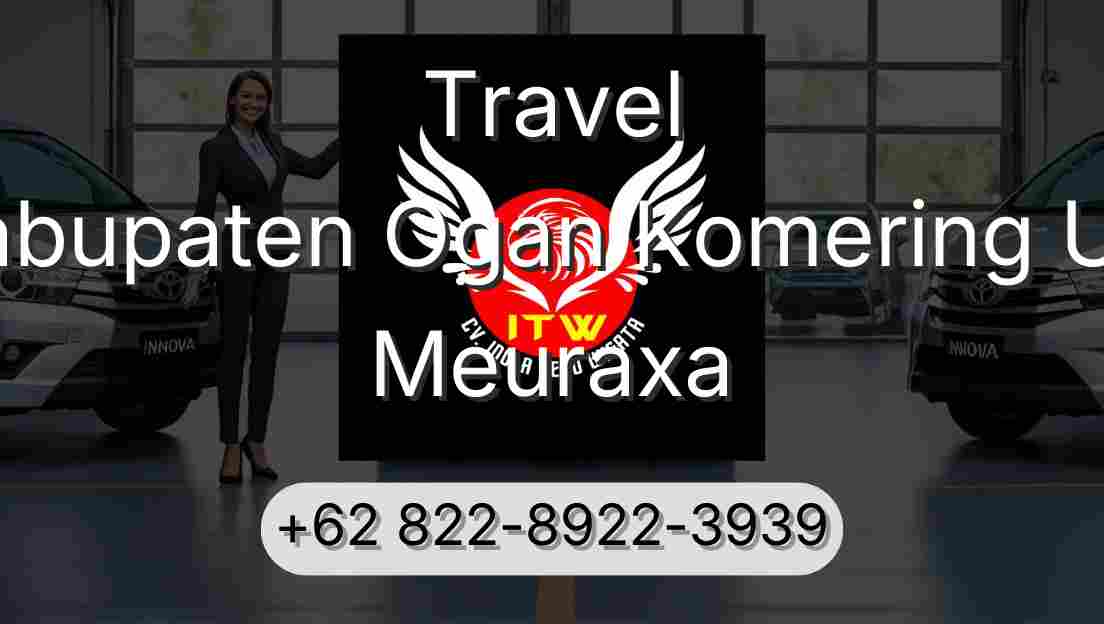 Travel Kabupaten Ogan Komering Ulu Meuraxa