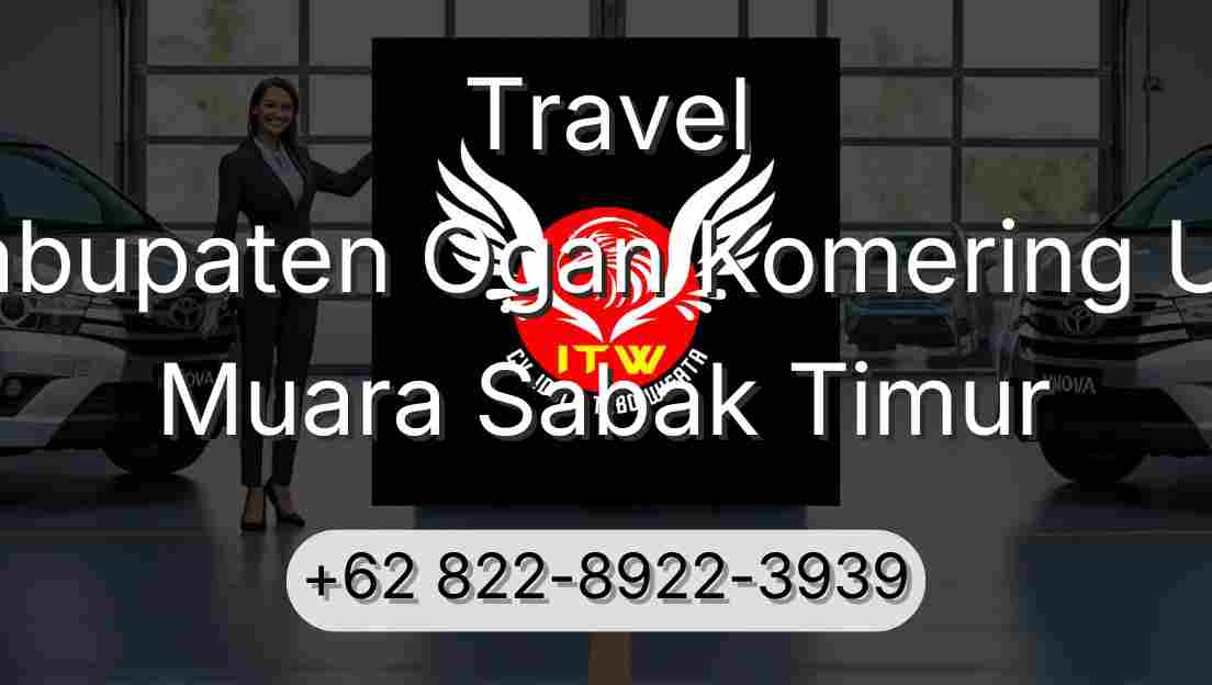 Travel Kabupaten Ogan Komering Ulu Muara Sabak Timur