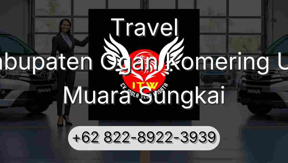Travel Kabupaten Ogan Komering Ulu Muara Sungkai