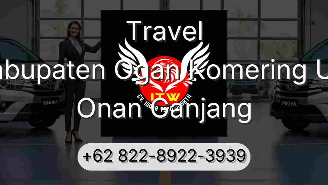 Travel Kabupaten Ogan Komering Ulu Onan Ganjang