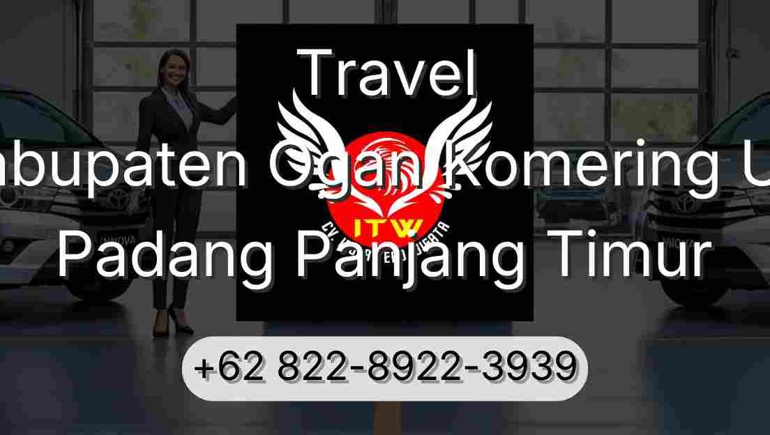 Travel Kabupaten Ogan Komering Ulu Padang Panjang Timur