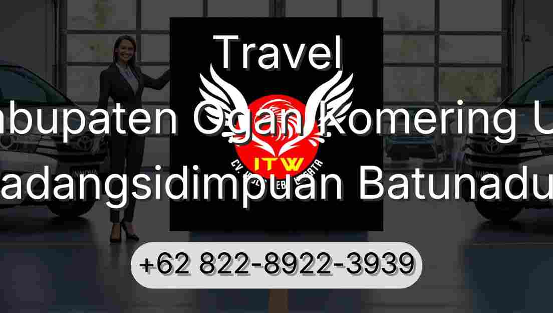 Travel Kabupaten Ogan Komering Ulu Padangsidimpuan Batunadua