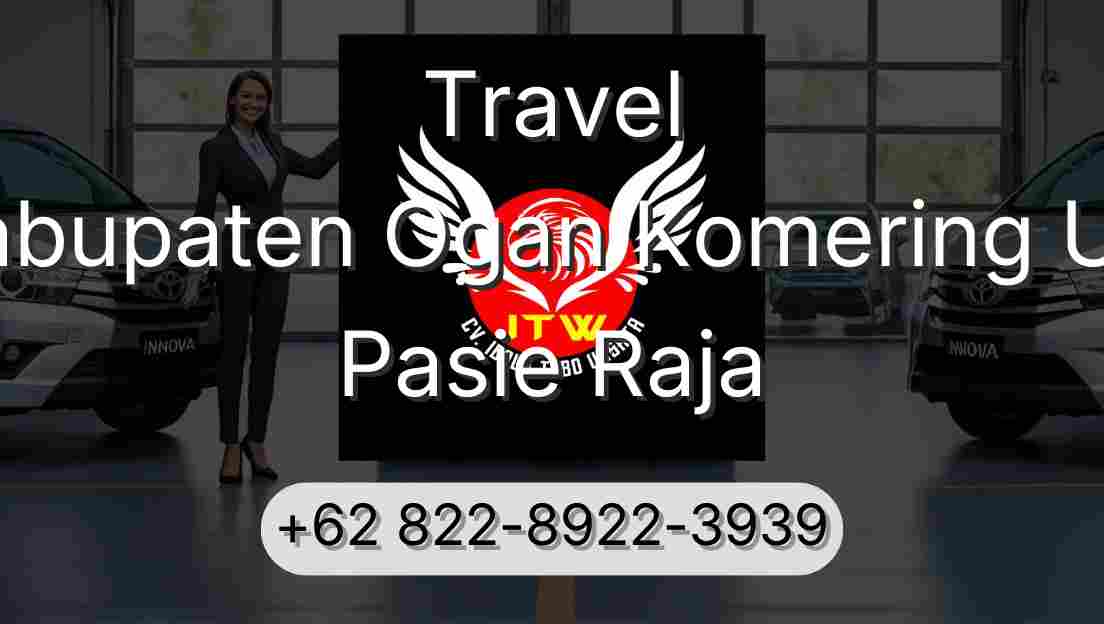 Travel Kabupaten Ogan Komering Ulu Pasie Raja