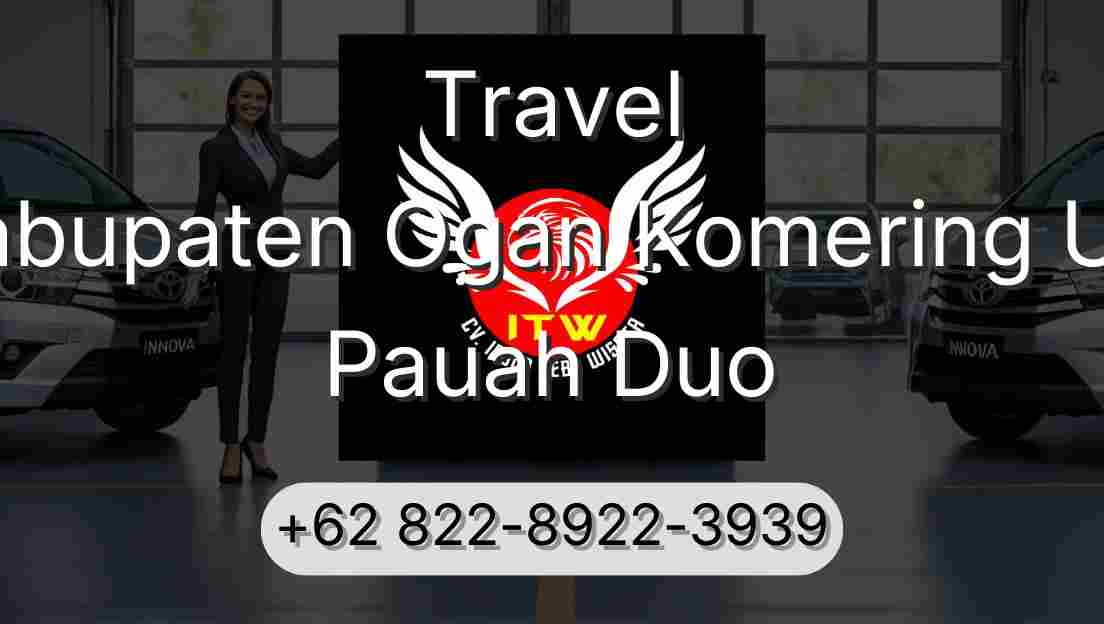 Travel Kabupaten Ogan Komering Ulu Pauah Duo