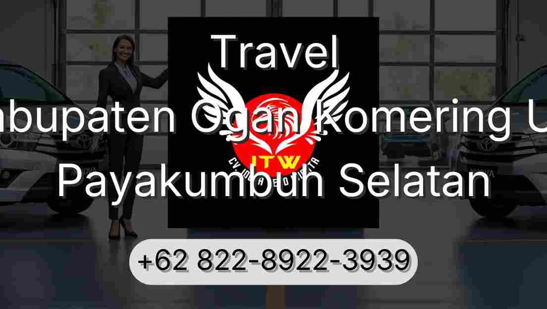 Travel Kabupaten Ogan Komering Ulu Payakumbuh Selatan