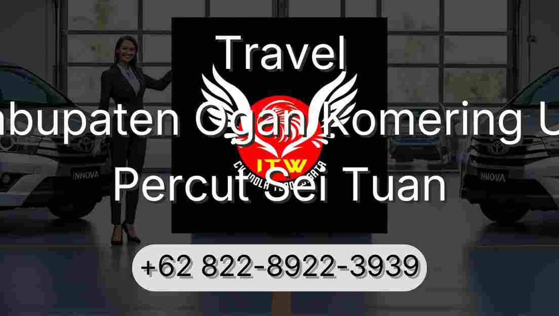 Travel Kabupaten Ogan Komering Ulu Percut Sei Tuan