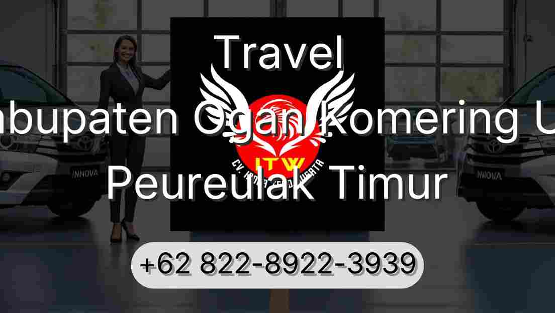 Travel Kabupaten Ogan Komering Ulu Peureulak Timur
