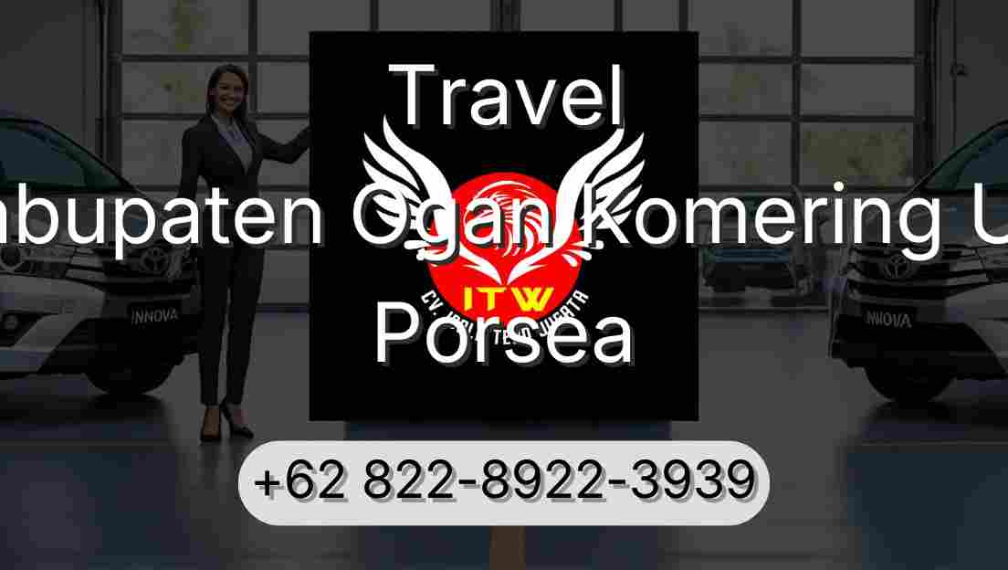 Travel Kabupaten Ogan Komering Ulu Porsea