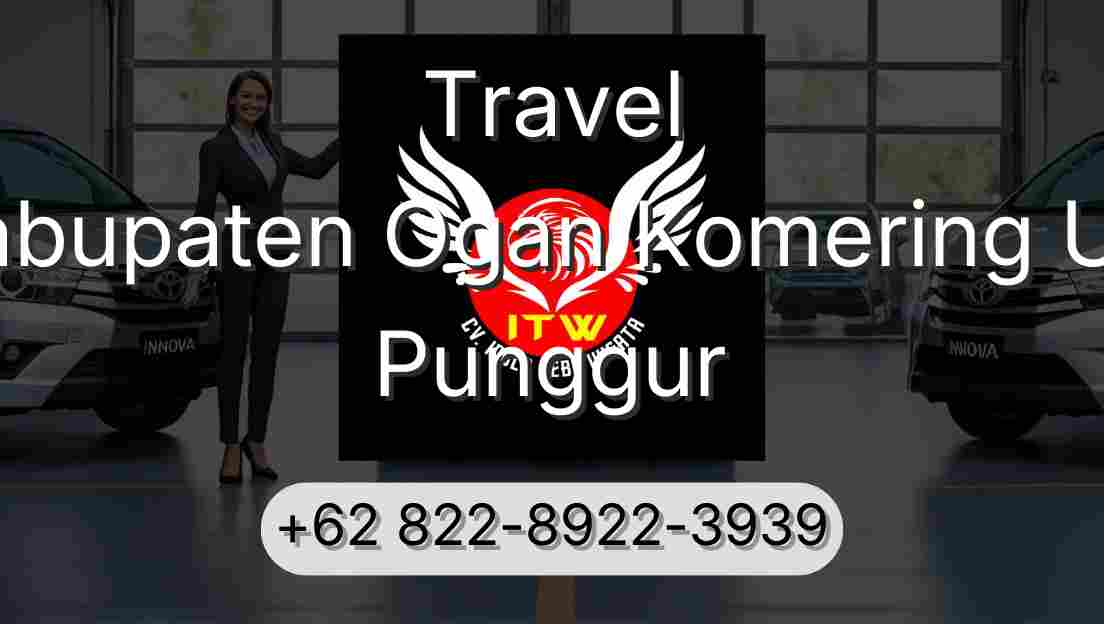 Travel Kabupaten Ogan Komering Ulu Punggur