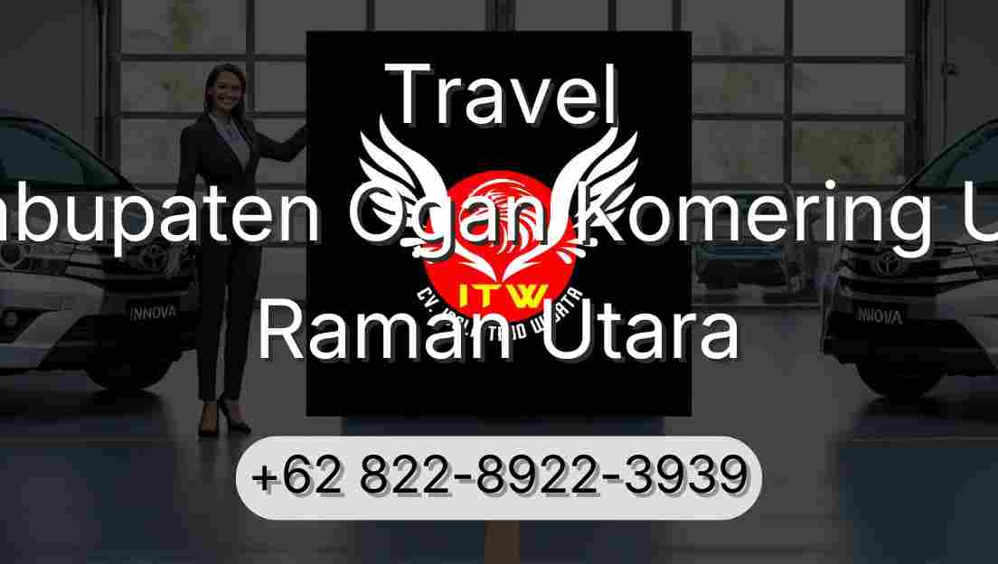 Travel Kabupaten Ogan Komering Ulu Raman Utara