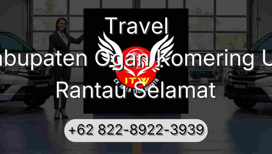 Travel Kabupaten Ogan Komering Ulu Rantau Selamat