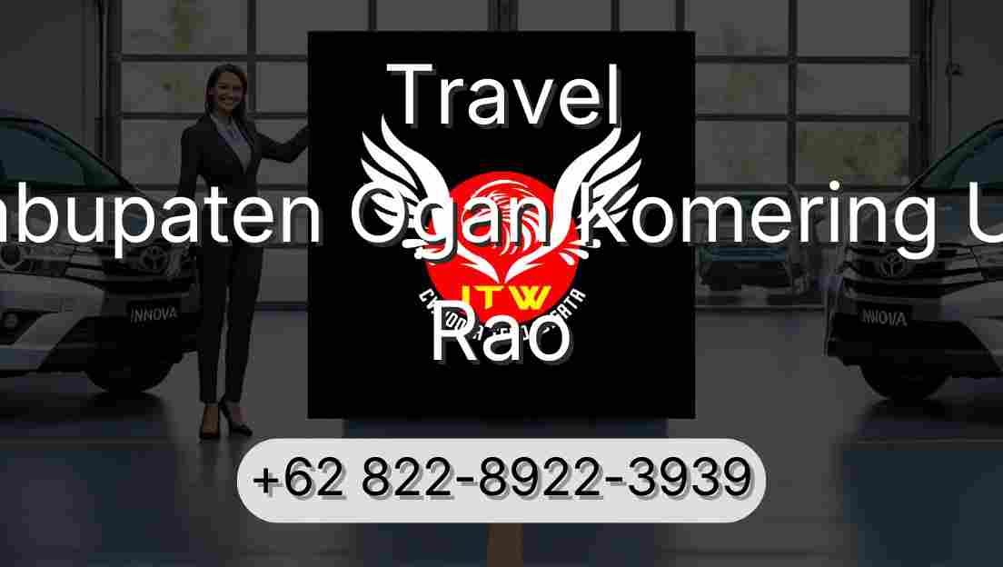 Travel Kabupaten Ogan Komering Ulu Rao
