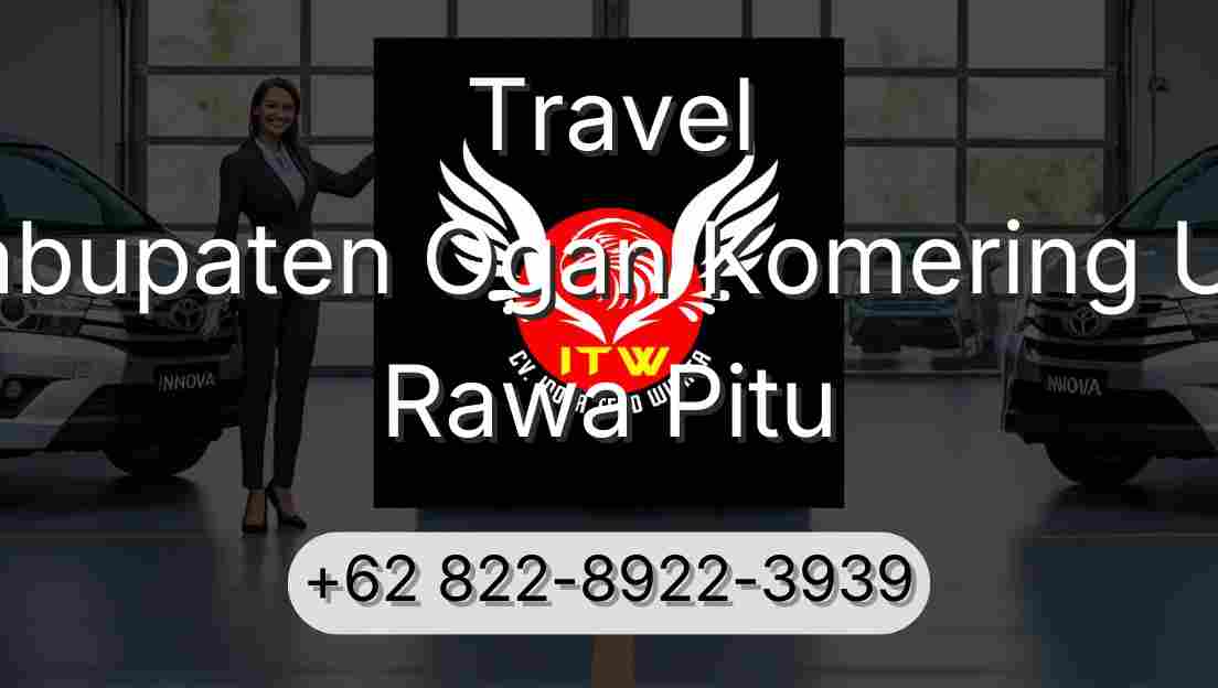 Travel Kabupaten Ogan Komering Ulu Rawa Pitu