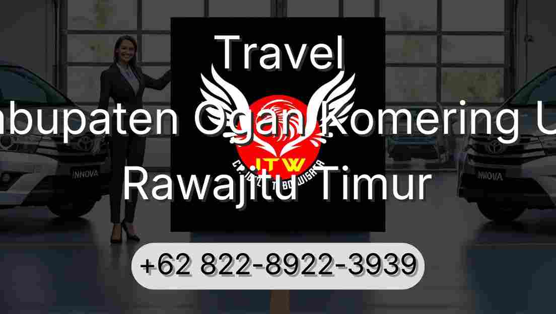 Travel Kabupaten Ogan Komering Ulu Rawajitu Timur