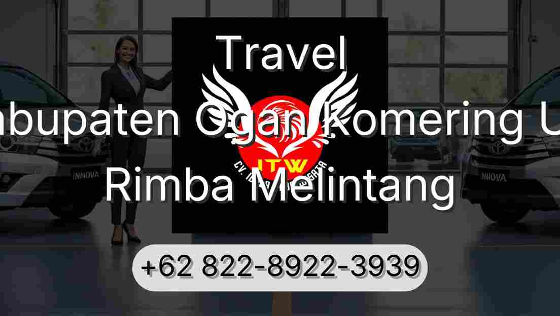 Travel Kabupaten Ogan Komering Ulu Rimba Melintang