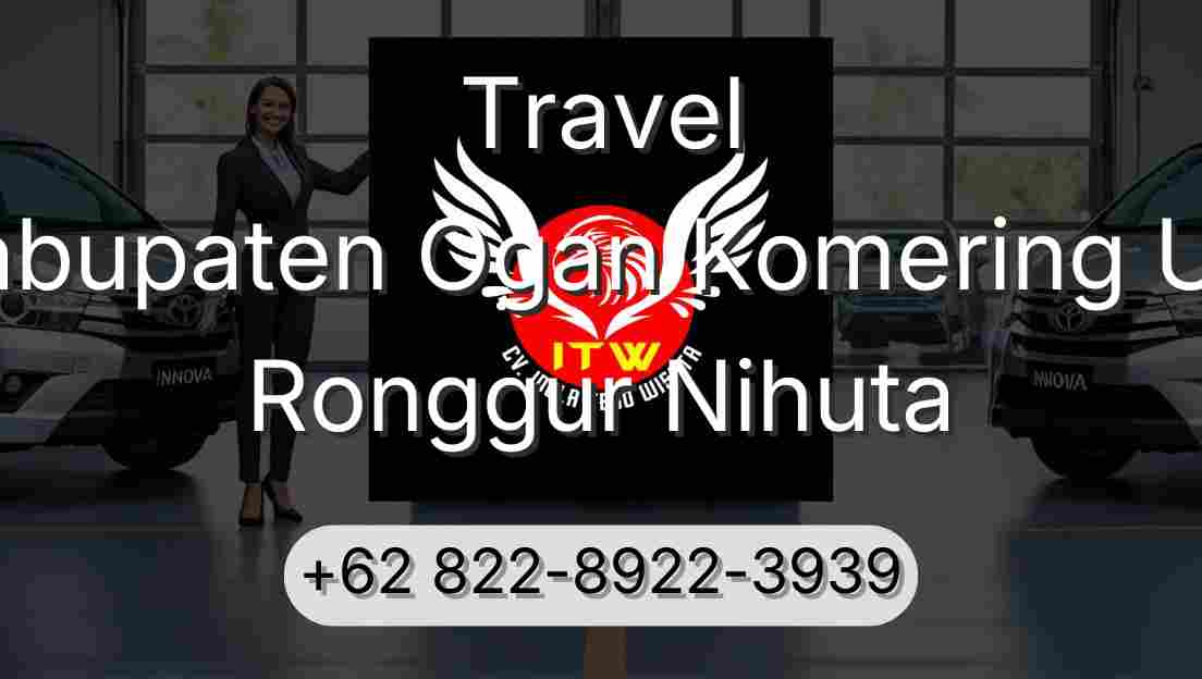 Travel Kabupaten Ogan Komering Ulu Ronggur Nihuta