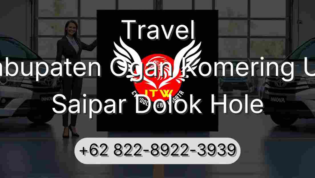 Travel Kabupaten Ogan Komering Ulu Saipar Dolok Hole