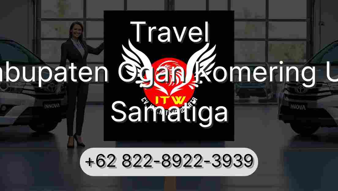 Travel Kabupaten Ogan Komering Ulu Samatiga