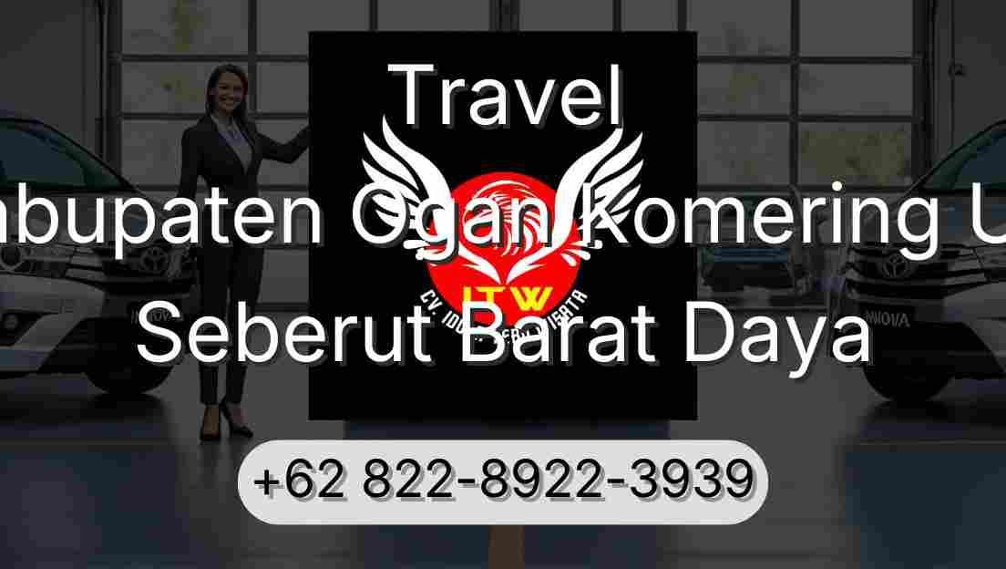 Travel Kabupaten Ogan Komering Ulu Seberut Barat Daya