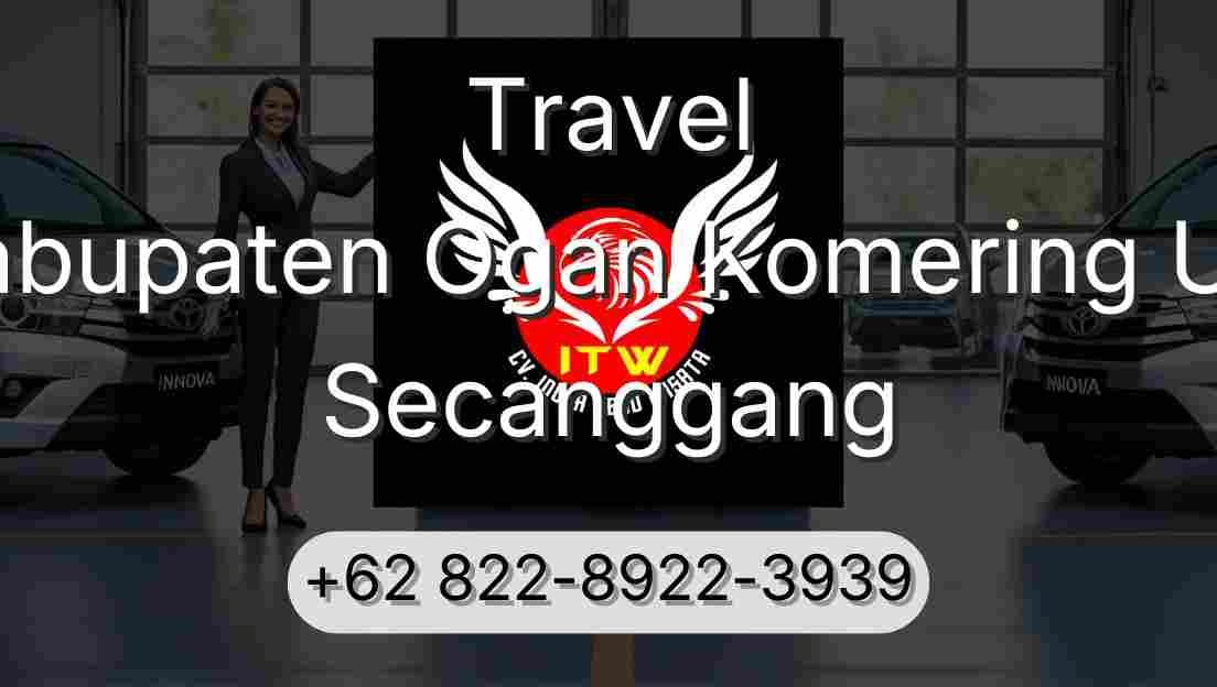 Travel Kabupaten Ogan Komering Ulu Secanggang