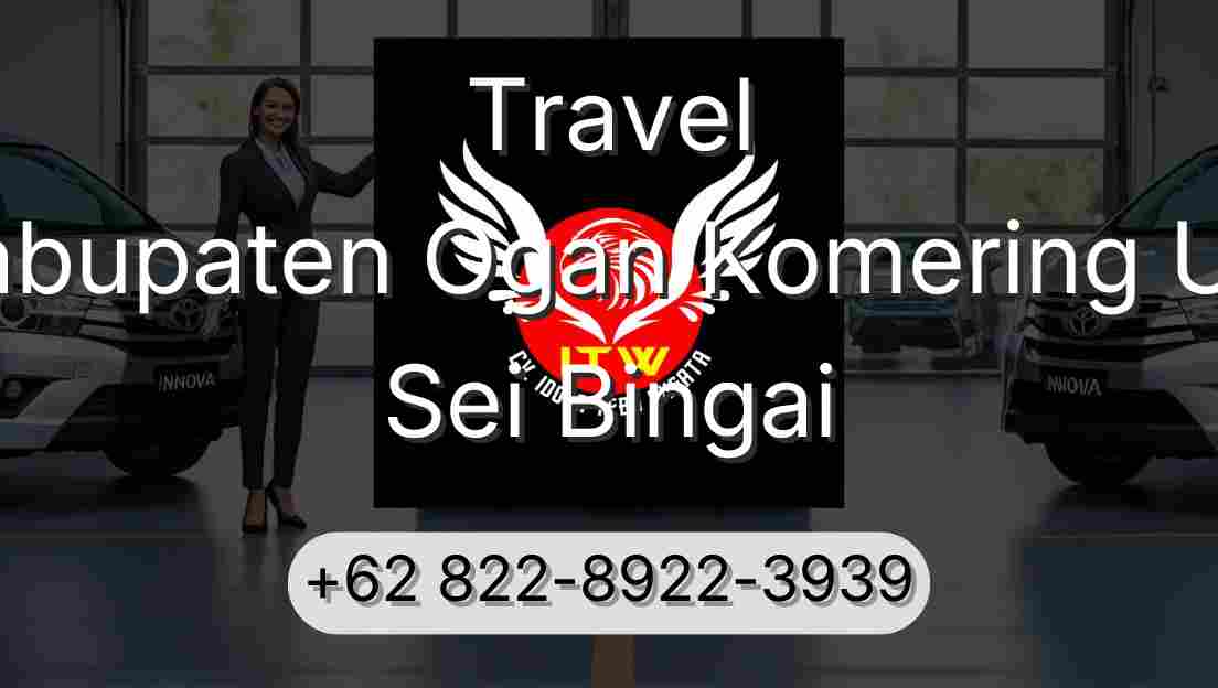 Travel Kabupaten Ogan Komering Ulu Sei Bingai