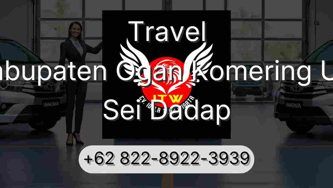 Travel Kabupaten Ogan Komering Ulu Sei Dadap