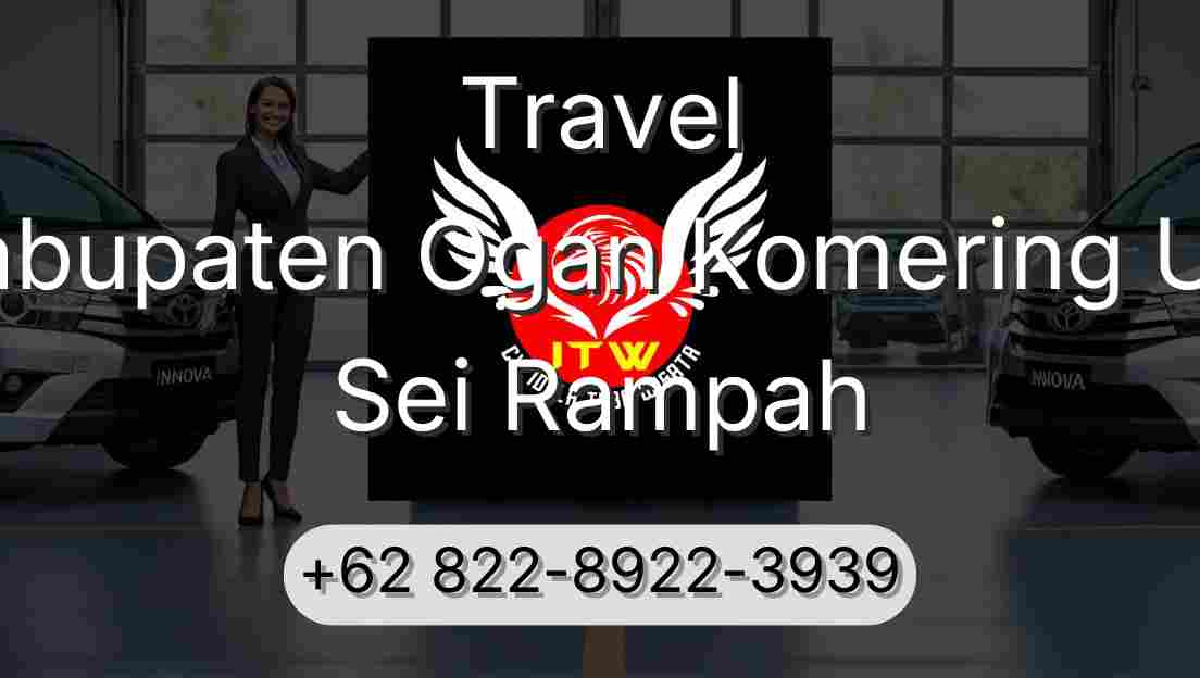 Travel Kabupaten Ogan Komering Ulu Sei Rampah