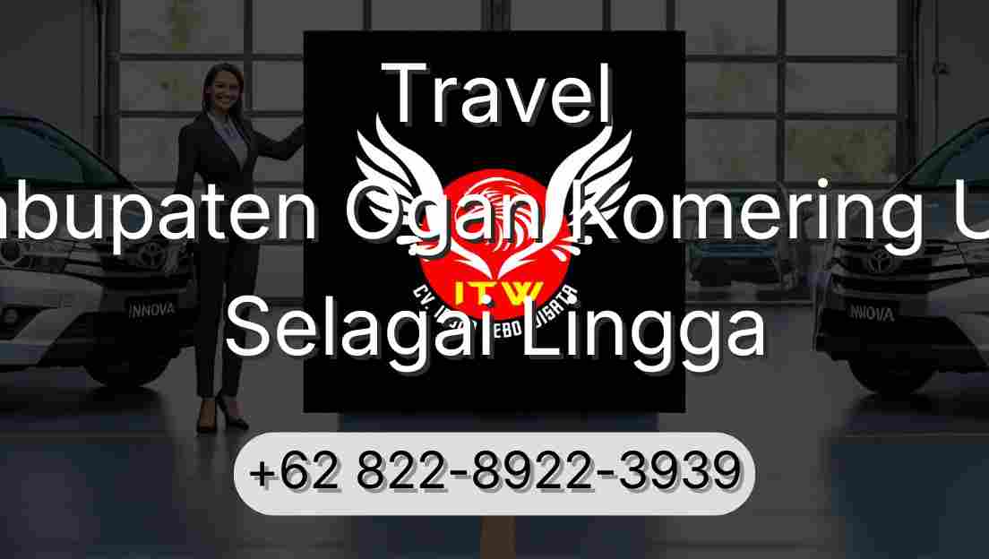 Travel Kabupaten Ogan Komering Ulu Selagai Lingga