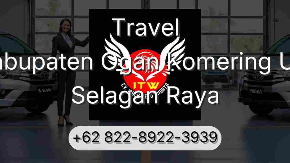 Travel Kabupaten Ogan Komering Ulu Selagan Raya