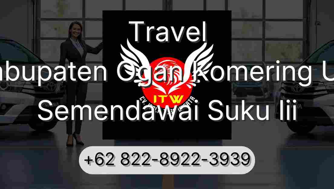 Travel Kabupaten Ogan Komering Ulu Semendawai Suku Iii