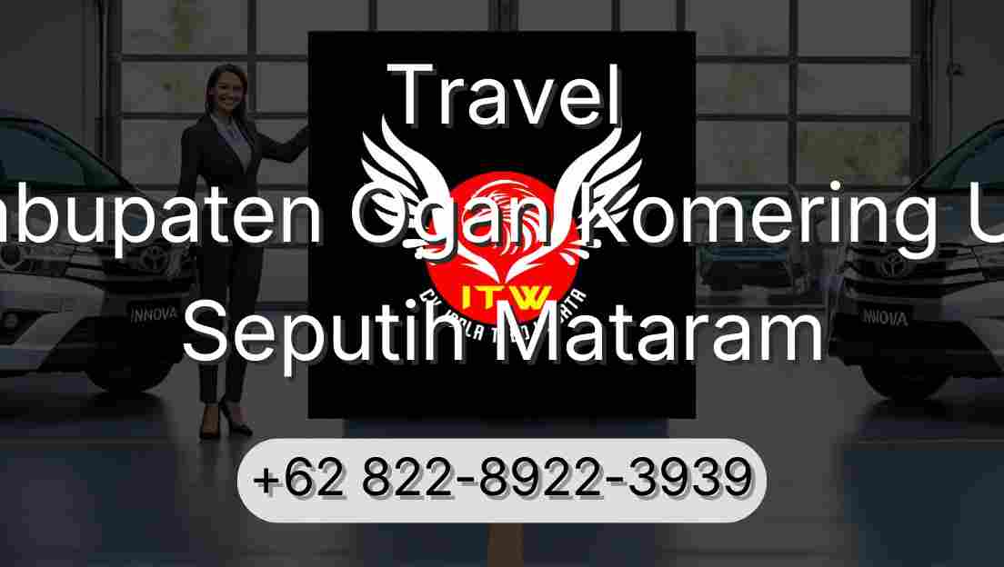Travel Kabupaten Ogan Komering Ulu Seputih Mataram