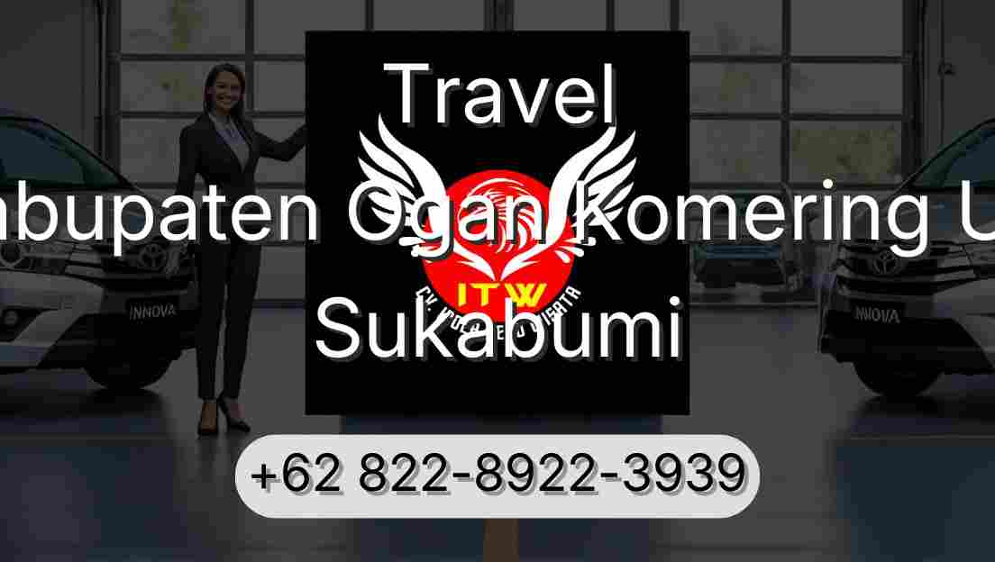 Travel Kabupaten Ogan Komering Ulu Sukabumi