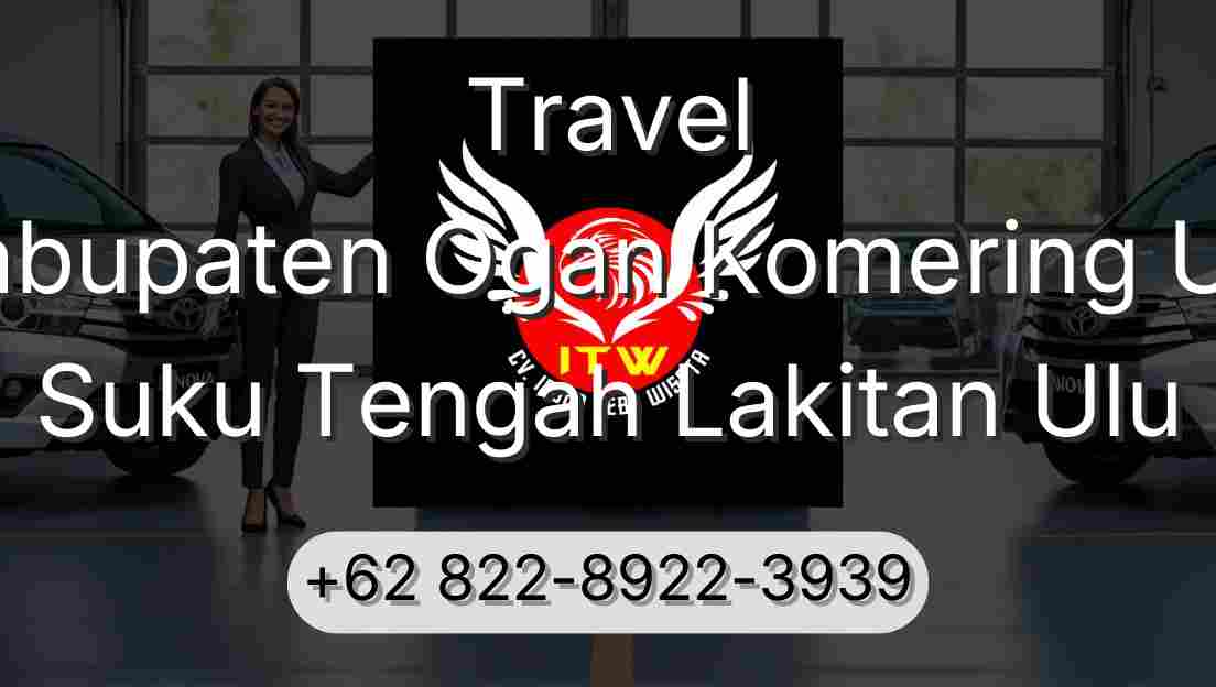 Travel Kabupaten Ogan Komering Ulu Suku Tengah Lakitan Ulu