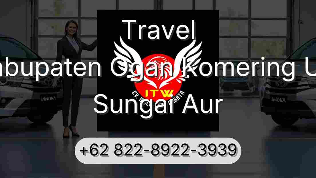 Travel Kabupaten Ogan Komering Ulu Sungai Aur