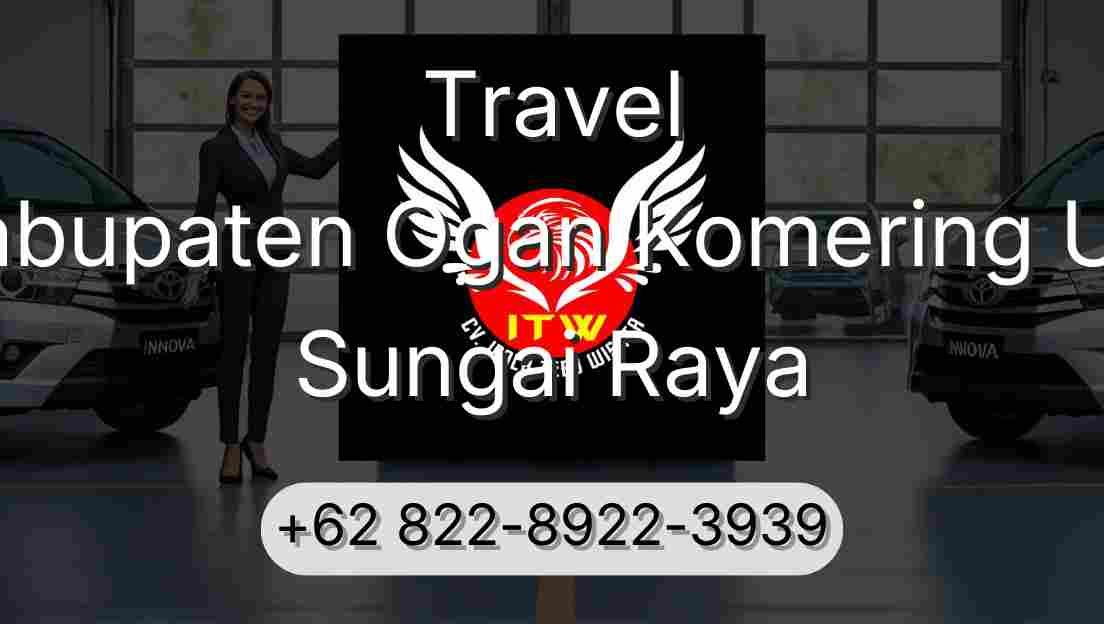 Travel Kabupaten Ogan Komering Ulu Sungai Raya