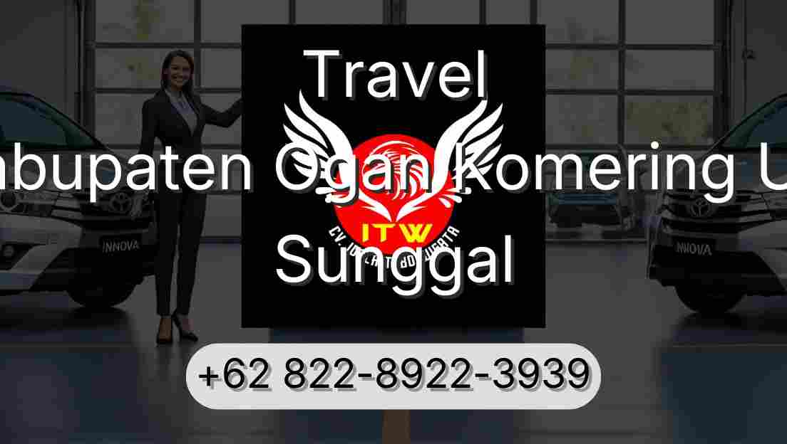 Travel Kabupaten Ogan Komering Ulu Sunggal
