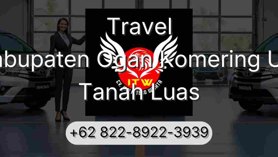 Travel Kabupaten Ogan Komering Ulu Tanah Luas
