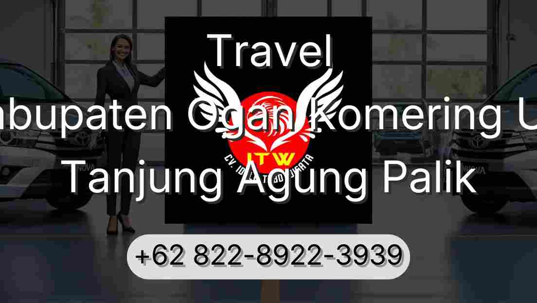 Travel Kabupaten Ogan Komering Ulu Tanjung Agung Palik