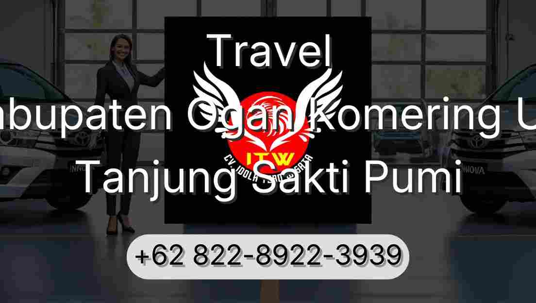 Travel Kabupaten Ogan Komering Ulu Tanjung Sakti Pumi