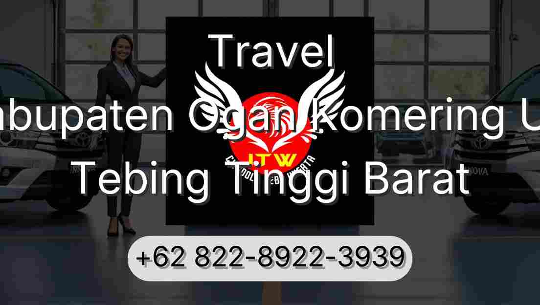 Travel Kabupaten Ogan Komering Ulu Tebing Tinggi Barat