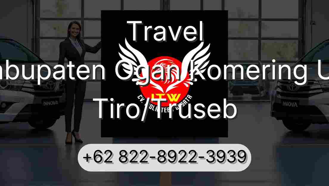 Travel Kabupaten Ogan Komering Ulu Tiro/Truseb