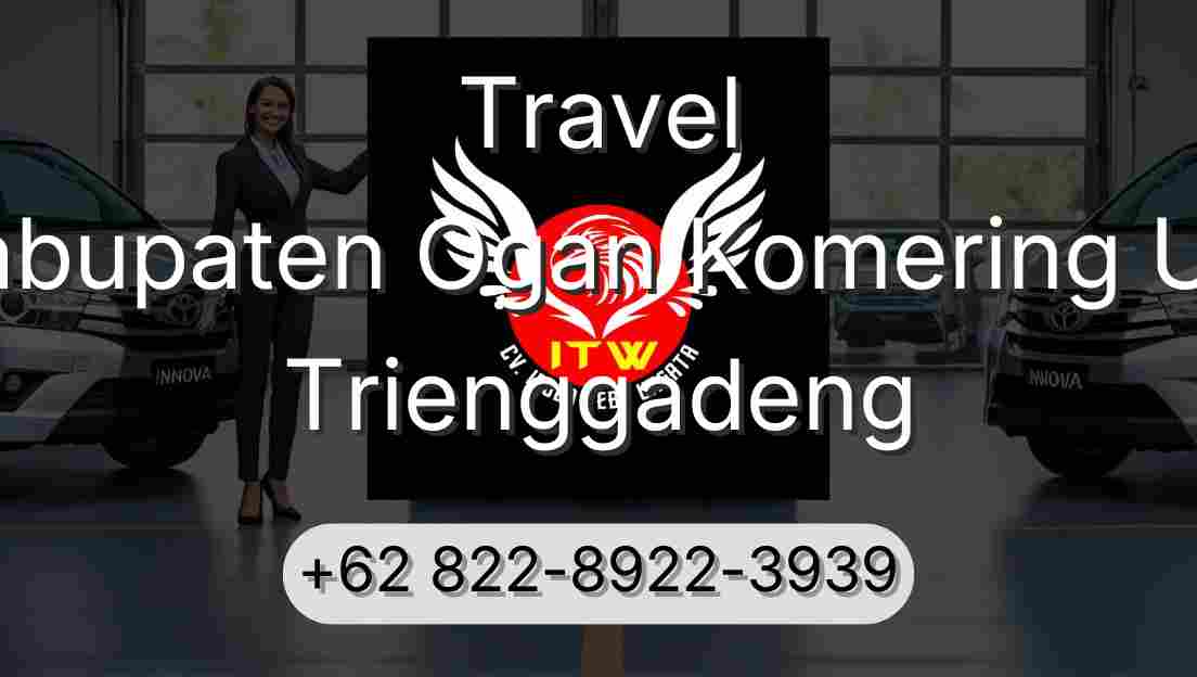 Travel Kabupaten Ogan Komering Ulu Trienggadeng
