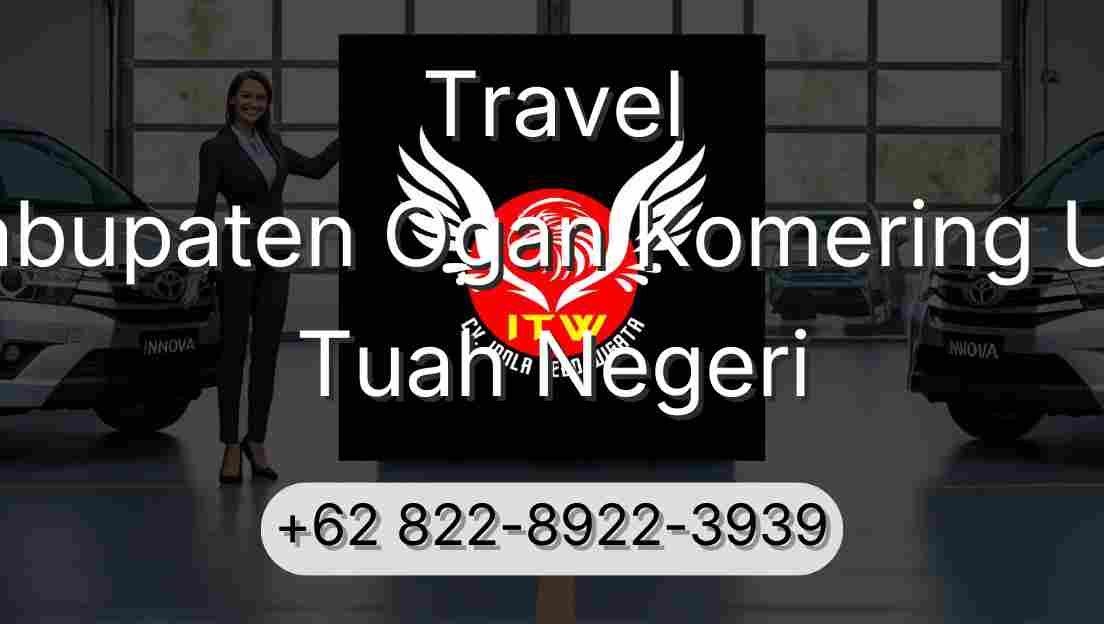 Travel Kabupaten Ogan Komering Ulu Tuah Negeri